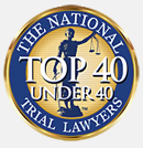 The National Top 40 under 40 Trial Lawyers